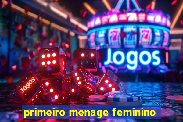 primeiro menage feminino